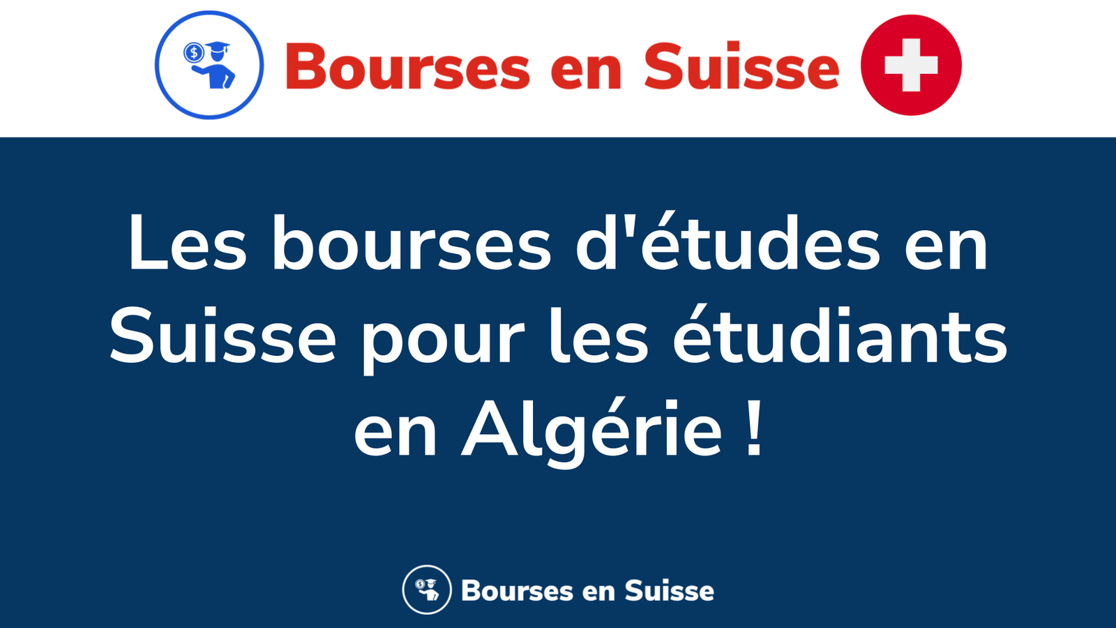 bourses d'études en Suisse destinées pour les étudiants en Algérie. Toutes les offres pour les Algériens.